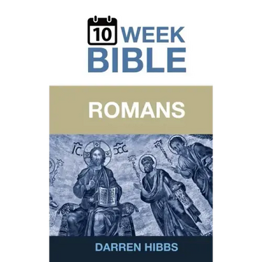 Romans: A 10 Week Bible Study