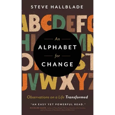 An Alphabet for Change: Observations on a Life Transformed