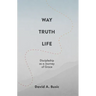Way, Truth, Life: Discipleship as a Journey of Grace