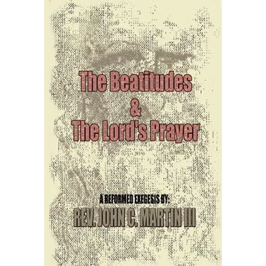 The Beatitudes and the Lords Prayer: Matthew 5:1-12 Matthew 6:9-15 Sermon Series