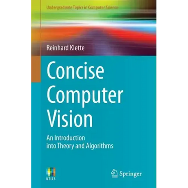 Concise Computer Vision: An Introduction Into Theory and Algorithms