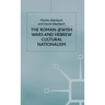 The Roman-Jewish Wars and Hebrew Cultural Nationalism, 66-2000 Ce