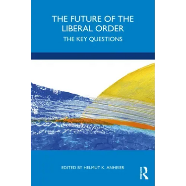 The Future of the Liberal Order: The Key Questions