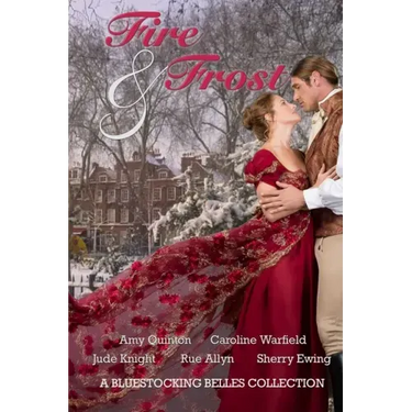 Fire & Frost: A Bluestocking Belles Collection
