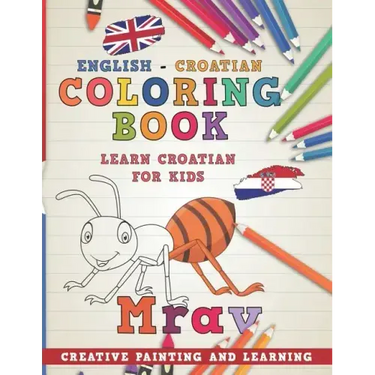 Coloring Book: English - Croatian I Learn Croatian for Kids I Creative Painting and Learning.