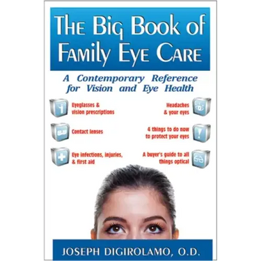 The Big Book of Family Eye Care: A Contemporary Reference for Vision and Eye Care