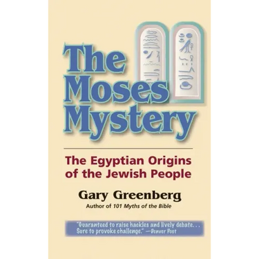 The Moses Mystery: The Egyptian Origins of the Jewish People
