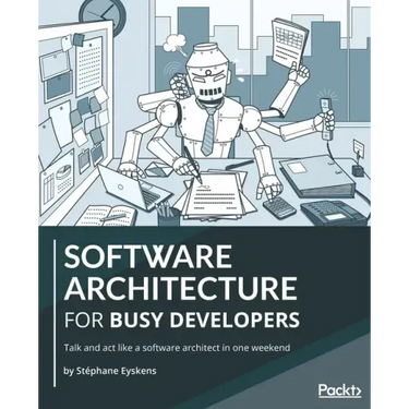 Software Architecture for Busy Developers: Talk and act like a software architect in one weekend