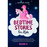 Bedtime Stories for Kids: (Book 2) Unicorns and Delicious Fairy Tales for Little Girls to Help Children Fall Asleep. More Mindfulness for Cynics