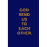 God Send Us to Each Other.: Unlined Notebook- 100 Pages