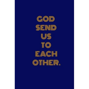 God Send Us to Each Other.: Unlined Notebook- 100 Pages