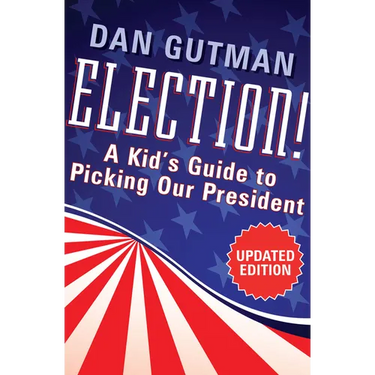 Election!: A Kid's Guide to Picking Our President