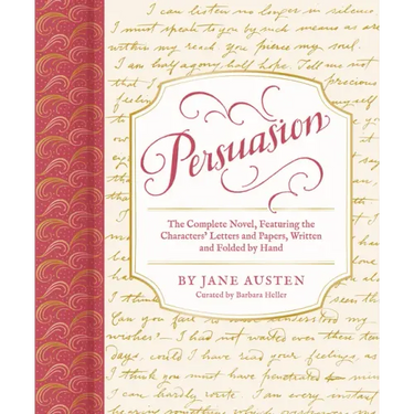 Persuasion: The Complete Novel, Featuring the Characters' Letters and Papers, Written and Folded by Hand
