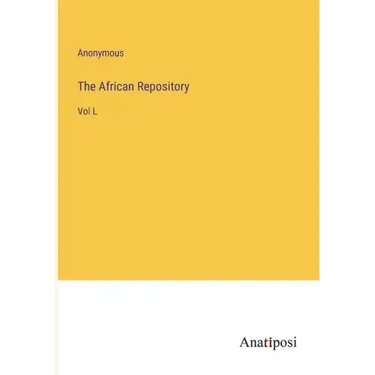 The African Repository: Vol L