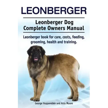 Leonberger. Leonberger Dog Complete Owners Manual. Leonberger book for care, costs, feeding, grooming, health and training.