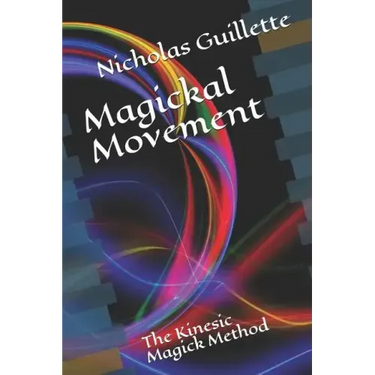 Magickal Movement: The Kinesic Magick Method