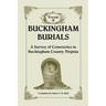 Buckingham Burials, a Survey of Cemeteries in Buckingham County, Virginia: Volume 2