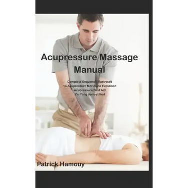 Acupressure Massage Sequence Illustrated: 14 meridians explained, and First Aid Acupressure Points