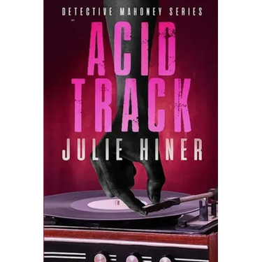 Acid Track: Detective Mahoney Series
