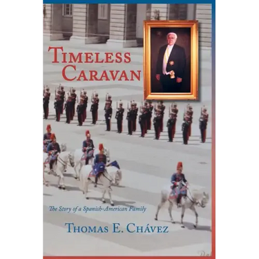 Timeless Caravan: The Story of a Spanish-American Family