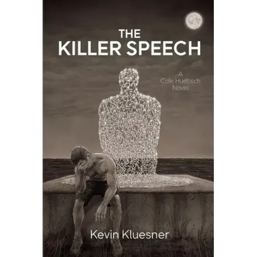 The Killer Speech: A Cole Huebsch Novel