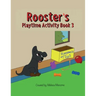 Rooster's Playtime Activity Book 3