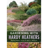 Gardening with Hardy Heathers