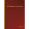 Annual Report of the Board of Education of the State of Connecticut