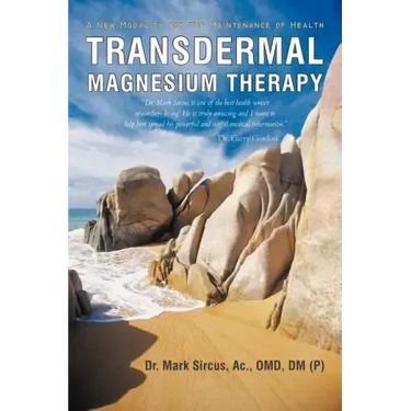 Transdermal Magnesium Therapy: A New Modality for the Maintenance of Health