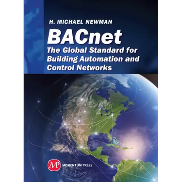 BACnet: The Global Standard for Building Automation and Control Networks