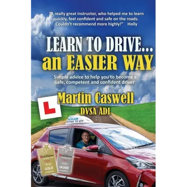 Learn to Drive...an Easier Way: Updated for 2020