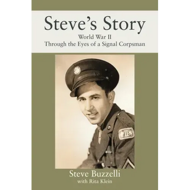Steve's Story: World War II Through the Eyes of a Signal Corpsman