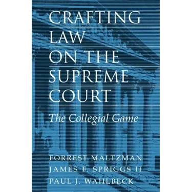 Crafting Law on the Supreme Court: The Collegial Game
