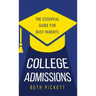 College Admissions: The Essential Guide for Busy Parents