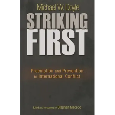 Striking First: Preemption and Prevention in International Conflict: Preemption and Prevention in International Conflict