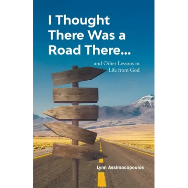 I Thought There Was a Road There: and other Lessons in Life from God