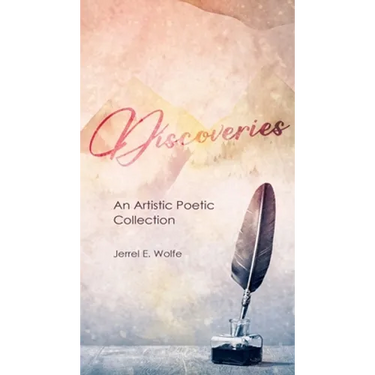 Discoveries: An Artistic Poetic Collection