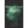 Replacing Guilt: Minding Our Way