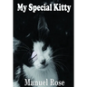 My Special Kitty: A Children's Story (2nd Edition January 2021)