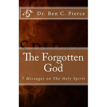 The Forgotten God: The Holy Spirit