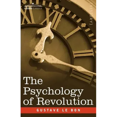 The Psychology of Revolution