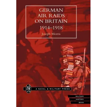 German Air Raids on Great Britain 1914-1918