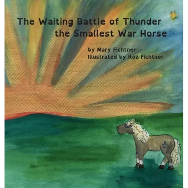 The Waiting Battle of Thunder the Smallest War Horse