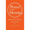 Prayer in the Morning: A Book for Day's Beginning