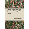 Charlotte Riddell - Some Short Stories from the Queen of Irish Horror (Fantasy and Horror Classics)