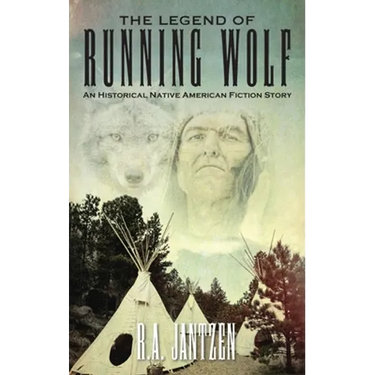 The Legend of Running Wolf: An Historical Native American Fiction Story