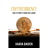 Cryptocurrency: How to Profit from Free Labor