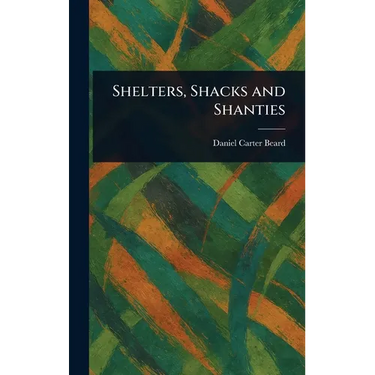 Shelters, Shacks and Shanties