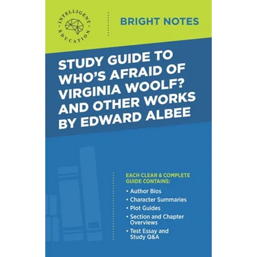 Study Guide to Who's Afraid of Virginia Woolf? and Other Works by Edward Albee