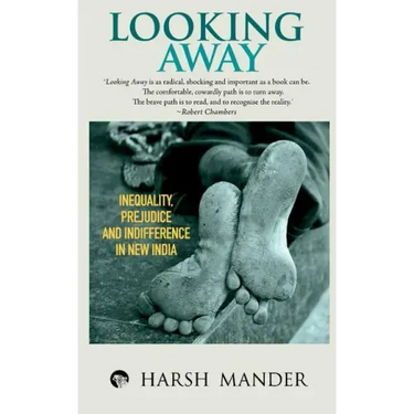 Looking Away: Inequality, Prejudice and Indifference in New India